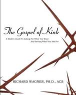 The Gospel of Kink di Richard Wagner edito da Nazca Plains Corporation