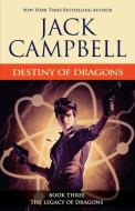 Destiny of Dragons di Jack Campbell edito da JABBERWOCKY LITERARY AGENCY IN