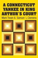 A Connecticut Yankee in King Arthur's Court di Mark Twain, Samuel L Clemens edito da Simon & Brown