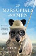 Of Marsupials and Men di Alistair Paton edito da Black Inc.