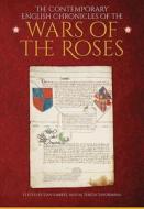 The Contemporary English Chronicles of the Wars of the Roses di Dan Embree, M. Teresa Tavormina edito da Boydell & Brewer Ltd