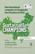 China Edition - Sustainable Champions di Prof. Jonathan Gosling, Morgen Witzel edito da Taylor & Francis Ltd