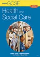 Gcse Health & Social Care: Student Book di Angela Fisher, Stephen Seamons, Ian Wallace, David Webb edito da Oxford University Press