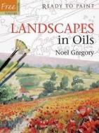 Landscapes In Oils di Noel Gregory edito da Search Press Ltd