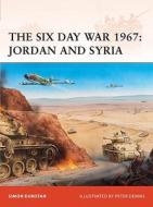 The Six Day War 1967: Jordan and Syria di Simon Dunstan edito da Bloomsbury Publishing PLC