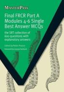 Final FRCR Part A Modules 4-6 Single Best Answer MCQS di Robin Proctor edito da Taylor & Francis Ltd