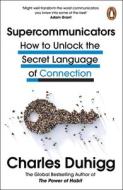 Supercommunicators di Charles Duhigg edito da Cornerstone