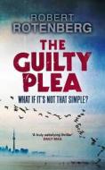 The Guilty Plea di Robert Rotenberg edito da John Murray Publishers