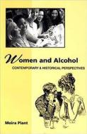 Women And Alcohol di Moira Plant edito da Free Association Books