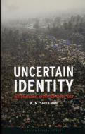 Uncertain Identity di W. M. Spellman edito da Reaktion Books