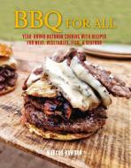 BBQ for All: All Year Round Outdoor Cooking for Vegetarians, Vegans, Pescatarians & Meat-Eaters di Marcus Bawdon edito da DOG & BONE