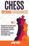 Chess Opening For Beginners di John Suka edito da D&SZ LTD