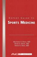 Expert Guide to Sports Medicine: di Matthew F. Davis, Peter F. Davis, David S Ross edito da AMER COLLEGE OF PHYSICIANS