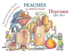 Peaches / Персики: Bilingual English-Ukrainian Edition / Двомовн&# di Idries Shah edito da HOOPOE BOOKS