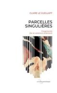 Parcelles Singulières di Claire Le Guellaff edito da Books on Demand