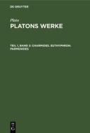 Platons Werke, Teil 1, Band 2, Charmides. Euthyphron. Parmenides di Plato edito da De Gruyter