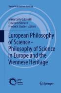 European Philosophy of Science - Philosophy of Science in Europe and the Viennese Heritage edito da Springer International Publishing