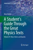 A Student's Guide Through the Great Physics Texts di Kerry Kuehn edito da Springer International Publishing