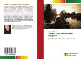 Direito consuetudinário indígena di Queiti Oliveira Reis edito da Novas Edições Acadêmicas