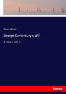 George Canterbury's Will di Henry Wood edito da hansebooks