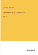 The Chemistry of Common Life di James F. Johnston edito da Anatiposi Verlag