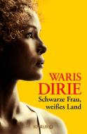 Schwarze Frau, weißes Land di Waris Dirie edito da Knaur Taschenbuch