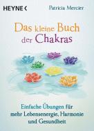 Das kleine Buch der Chakras di Patricia Mercier edito da Heyne Taschenbuch