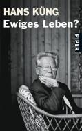 Ewiges Leben? di Hans Küng edito da Piper Verlag GmbH