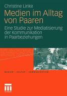 Medien im Alltag von Paaren di Christine Linke edito da VS Verlag für Sozialwissenschaften