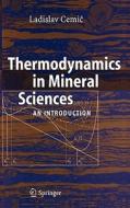 Thermodynamics In Mineral Sciences di Ladislav Cemic edito da Springer-verlag Berlin And Heidelberg Gmbh & Co. Kg