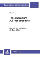 Rollentheorie und Außenpolitikanalyse di Knut Kirste edito da Lang, Peter GmbH