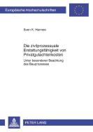 Die zivilprozessuale Erstattungsfähigkeit von Privatgutachtenkosten di Sven K. Hannes edito da Lang, Peter GmbH