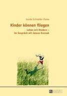 Kinder können fliegen di Gunda Schneider-Flume edito da Lang, Peter GmbH