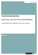 Hans Jonas, una ética de la responsabilidad di Tomás Domingo Moratalla edito da GRIN Publishing