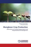 Mungbean Crop Production di Subhash Chandra Biyan, D. Sarveshwara Rao edito da LAP Lambert Academic Publishing
