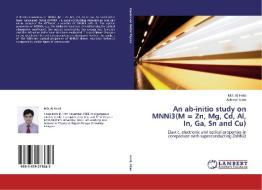 An ab-initio study on MNNi3(M = Zn, Mg, Cd, Al,  In, Ga, Sn and Cu) di MD. Al Helal, Azharul Islam edito da LAP Lambert Academic Publishing