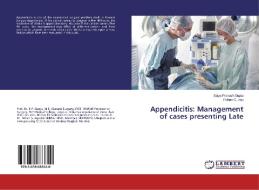 Appendicitis: Management of cases presenting Late di Satya Prakash Gupta, Rohan G. Jaju edito da LAP Lambert Academic Publishing