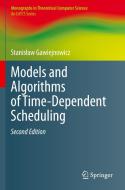 Models and Algorithms of Time-Dependent Scheduling di Stanislaw Gawiejnowicz edito da Springer Berlin Heidelberg