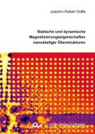 Statische und dynamische Magnetisierungseigenschaften nanoskaliger Überstrukturen di Joachim Gräfe edito da Cuvillier Verlag