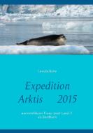 Expedition  Arktis  2015 di Luwala Ruhe edito da Books on Demand