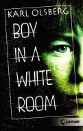 Boy in a White Room di Karl Olsberg edito da Loewe Verlag GmbH