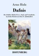 Dafnis di Arno Holz edito da Hofenberg
