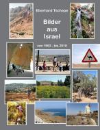 Bilder aus Israel di Eberhard Tschepe edito da Books on Demand