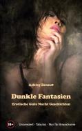 Dunkle Fantasien di Ashley Bennet edito da Books on Demand