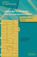 Jahrbuch für Jugendtheologie Band 4: »Jedes Mal in der Kirche kam ich zum Nachdenken« edito da Calwer Verlag GmbH