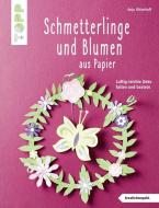 Schmetterlinge und Blumen aus Papier (kreativ.kompakt) di Anja Ritterhoff edito da Frech Verlag GmbH