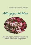 Alltagsgeschichten di Elisabeth Charlotte Leibmann edito da Books on Demand