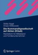 Nagel, S: Kommanditgesellschaft auf Aktien (KGaA) di Sibilla Nagel, Ansas Wittkowski edito da Gabler, Betriebswirt.-Vlg