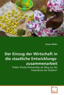 Der Einzug der Wirtschaft in die staatliche Ent­wicklungs­­zusammenarbeit di Florian Müller edito da VDM Verlag Dr. Müller e.K.