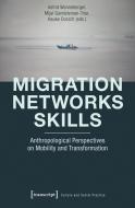 Migration - Networks - Skills edito da Transcript Verlag